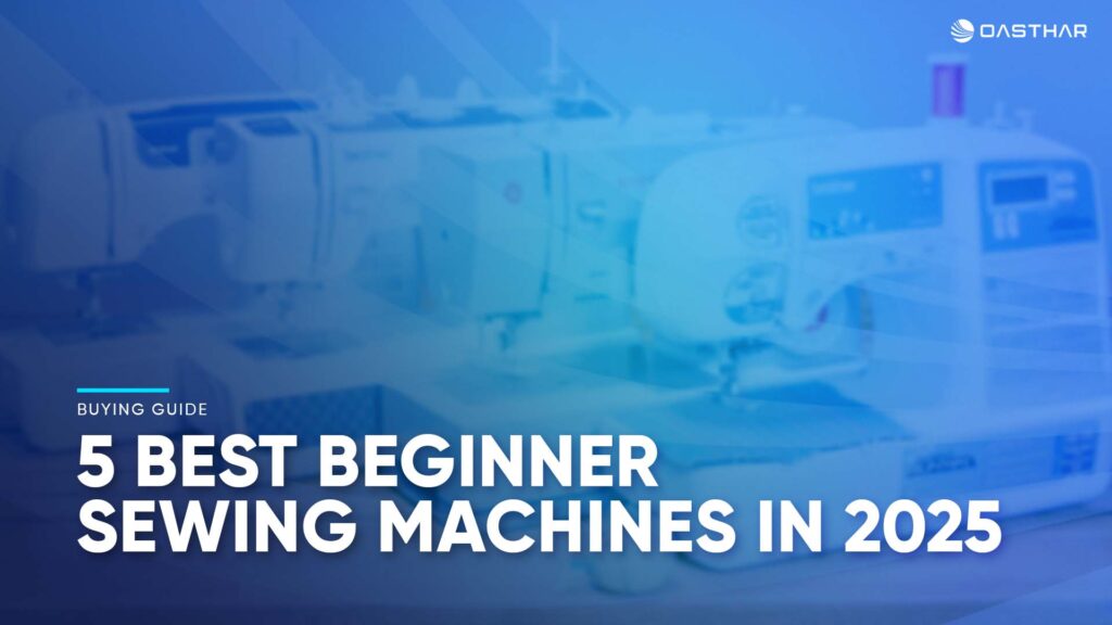 Best Beginner Sewing Machines 2025