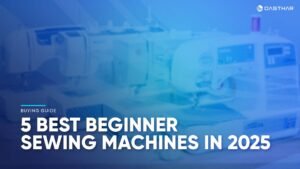 Best Beginner Sewing Machines 2025