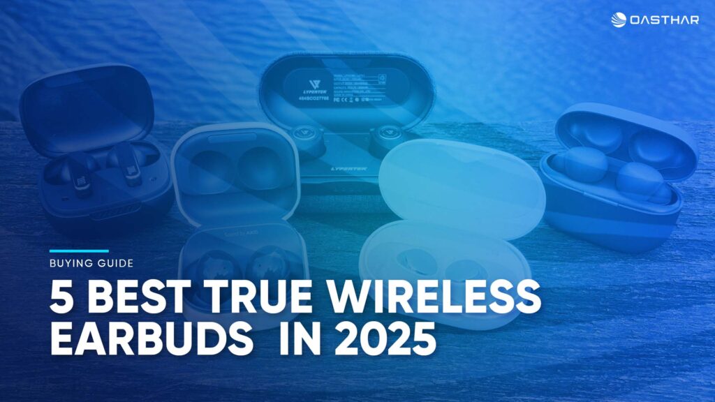 Best True Wireless Earbuds 2025
