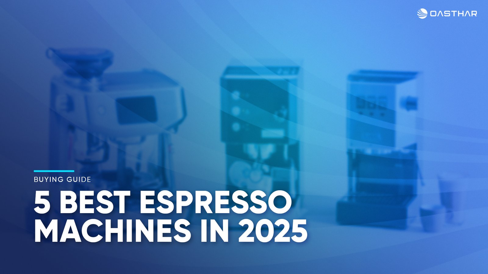 Best Espresso Machines 2025