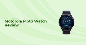 Motorola Moto Watch Review