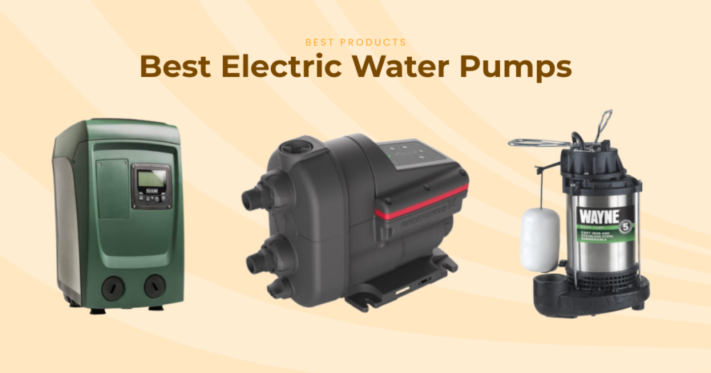 The 6 Best Electric Water Pumps for 2026, Tested and Reviewed