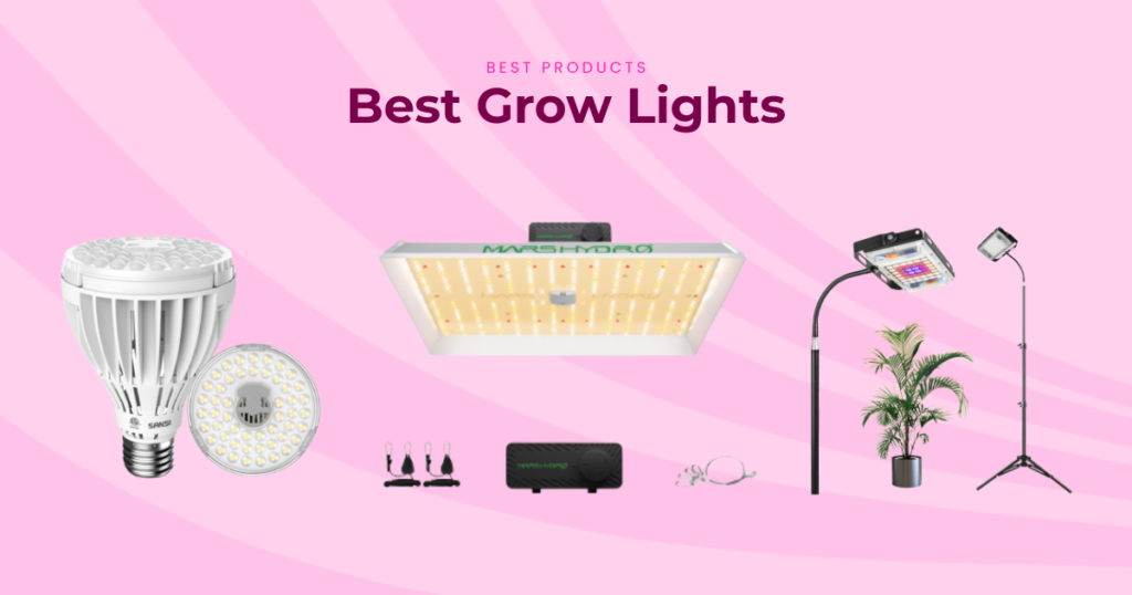 The 8 Best Grow Lights for 2026, Tested and Reviewed