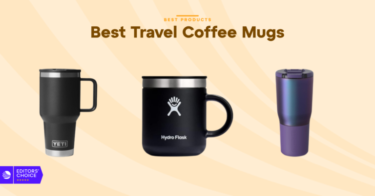 The 6 Best Travel Coffee Mugs for 2026, Tested and Reviewed